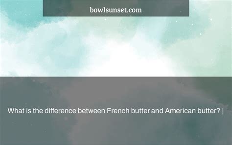 butter traduction|how is french butter different.